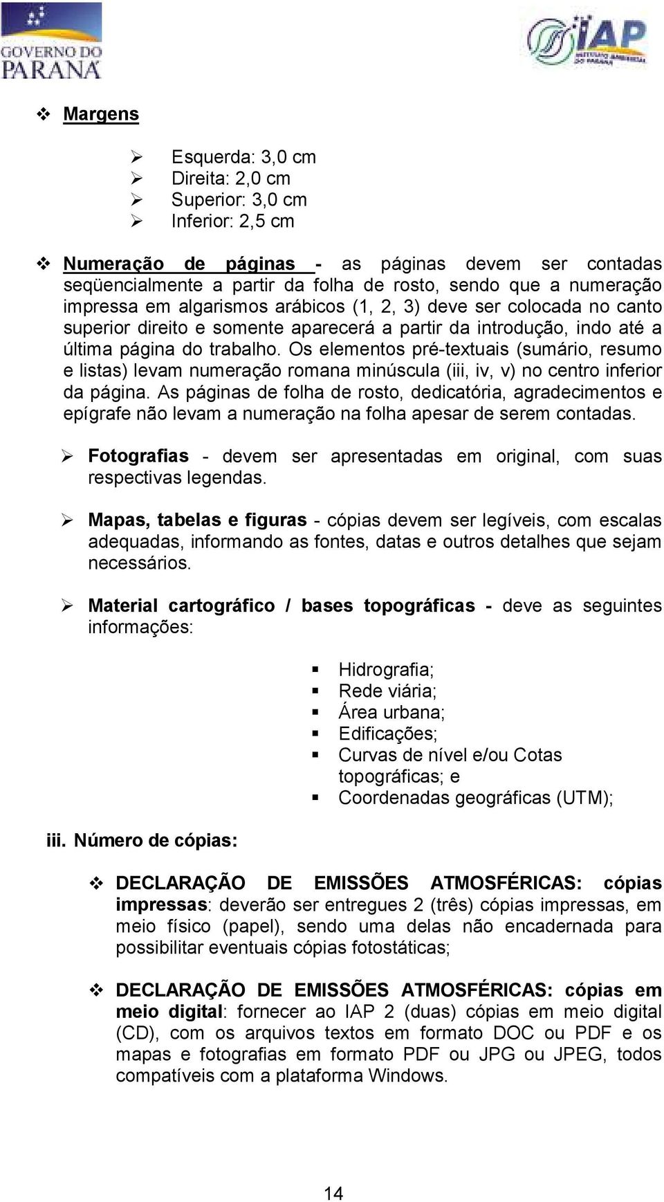 Os elementos pré-textuais (sumário, resumo e listas) levam numeração romana minúscula (iii, iv, v) no centro inferior da página.