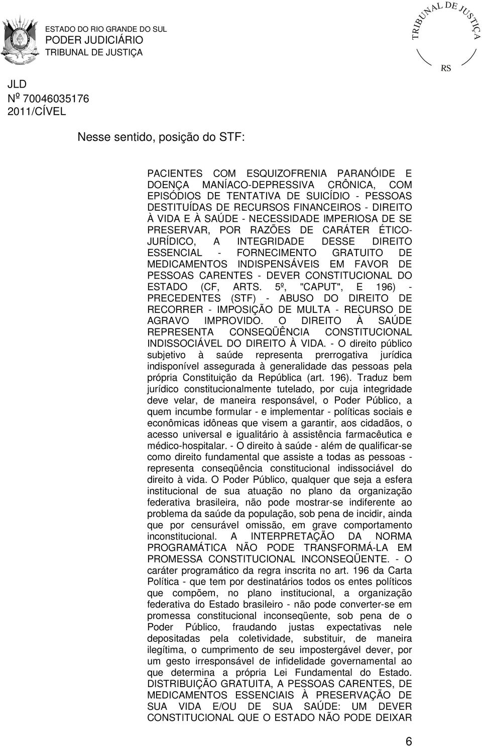 DE PESSOAS CARENTES - DEVER CONSTITUCIONAL DO ESTADO (CF, ARTS. 5º, "CAPUT", E 196) - PRECEDENTES (STF) - ABUSO DO DIREITO DE RECORRER - IMPOSIÇÃO DE MULTA - RECUO DE AGRAVO IMPROVIDO.