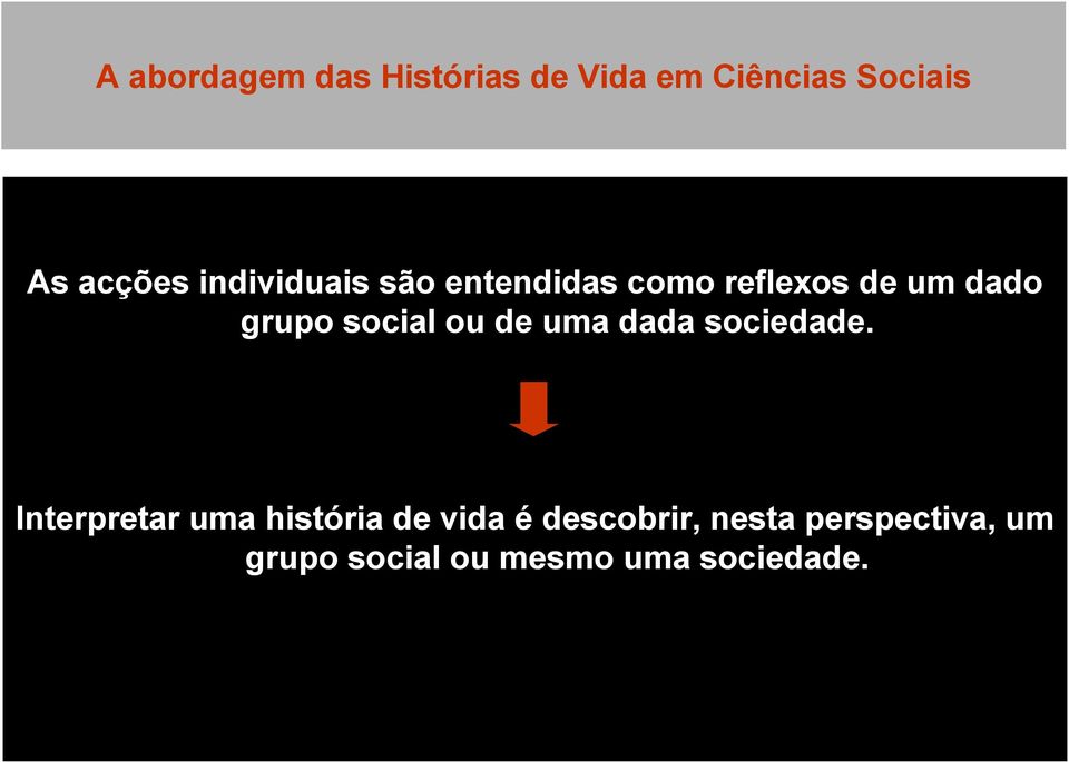 ou de uma dada sociedade.