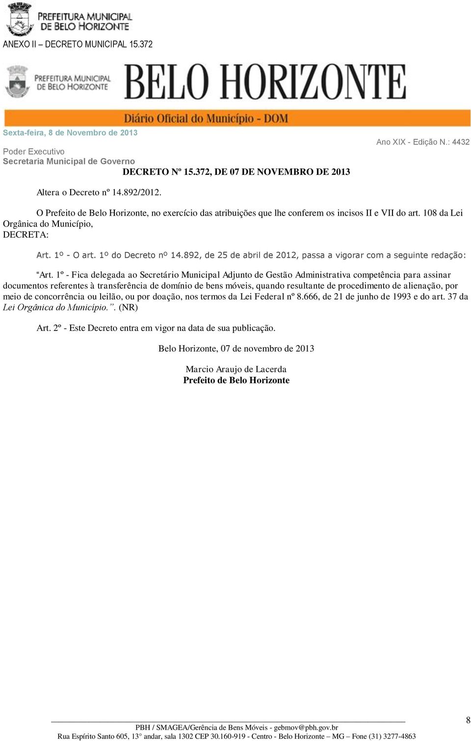 1º - O art. 1º do Decreto nº 14.892, de 25 de abril de 2012, passa a vigorar com a seguinte redação: Art.