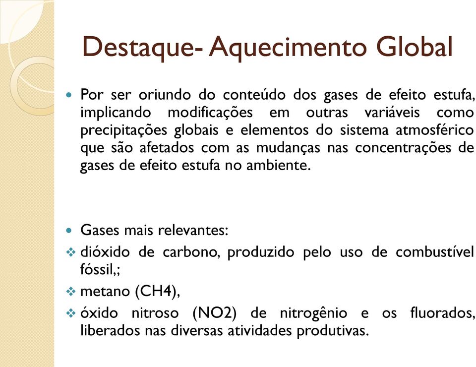 concentrações de gases de efeito estufa no ambiente.