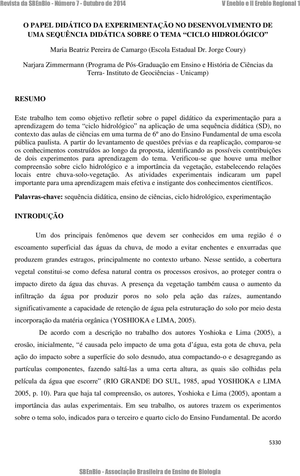 didático da experimentação para a aprendizagem do tema ciclo hidrológico na aplicação de uma sequência didática (SD), no contexto das aulas de ciências em uma turma de 6º ano do Ensino Fundamental de