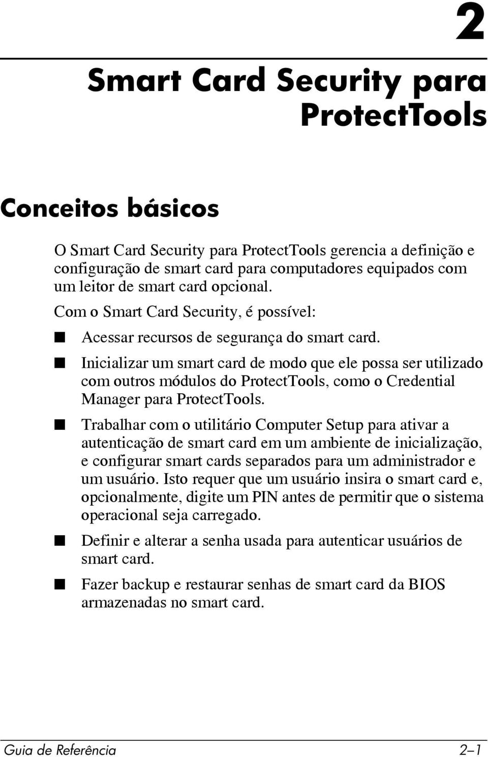 Inicializar um smart card de modo que ele possa ser utilizado com outros módulos do ProtectTools, como o Credential Manager para ProtectTools.