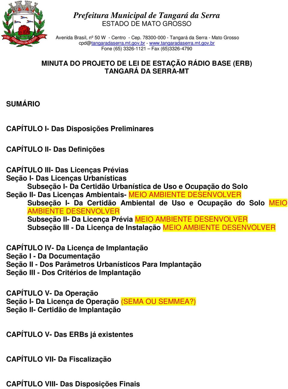 Solo MEIO AMBIENTE DESENVOLVER Subseção II- Da Licença Prévia MEIO AMBIENTE DESENVOLVER Subseção III - Da Licença de Instalação MEIO AMBIENTE DESENVOLVER CAPÍTULO IV- Da Licença de Implantação Seção