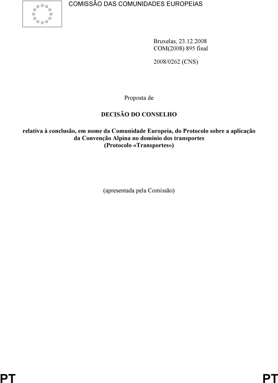 relativa à conclusão, em nome da Comunidade Europeia, do Protocolo sobre a