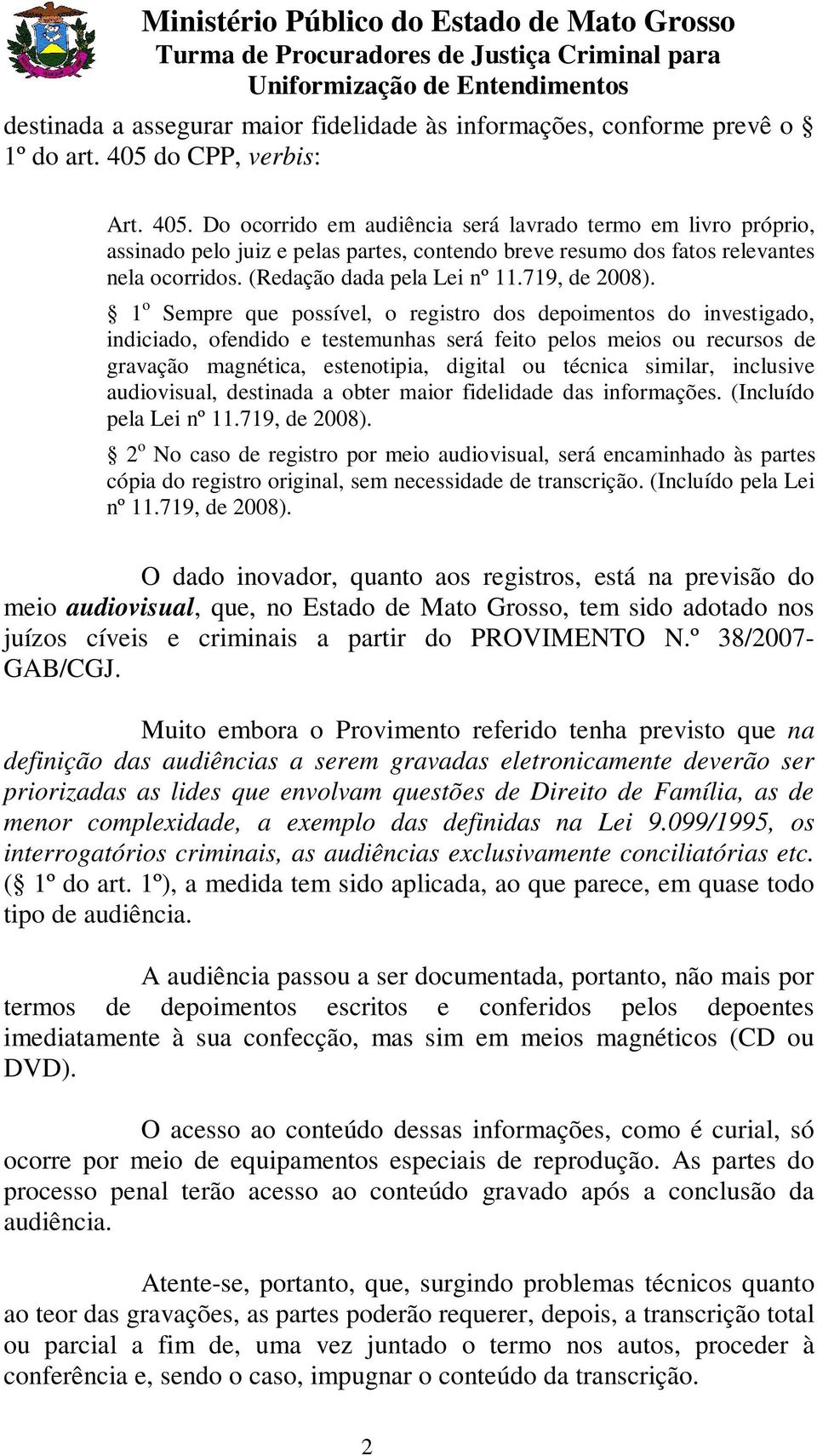 (Redação dada pela Lei nº 11.719, de 2008).