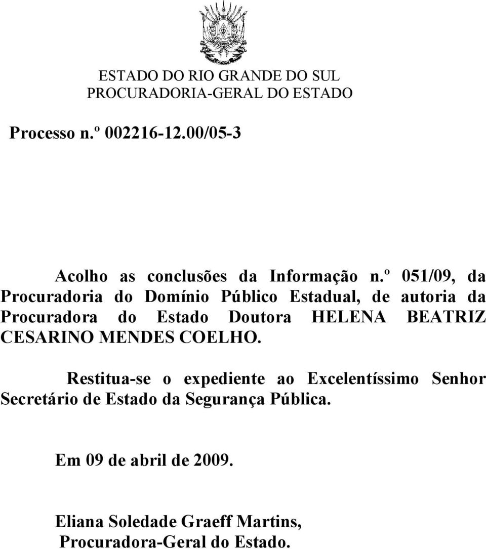 Doutora HELENA BEATRIZ CESARINO MENDES COELHO.