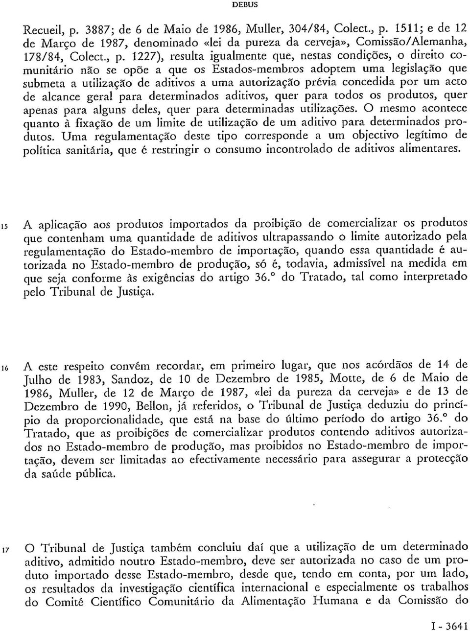 1511; e de 12 de Março de 1987, denominado «lei da pureza da cerveja», Comissão/Alemanha, 178/84, Colect., p.