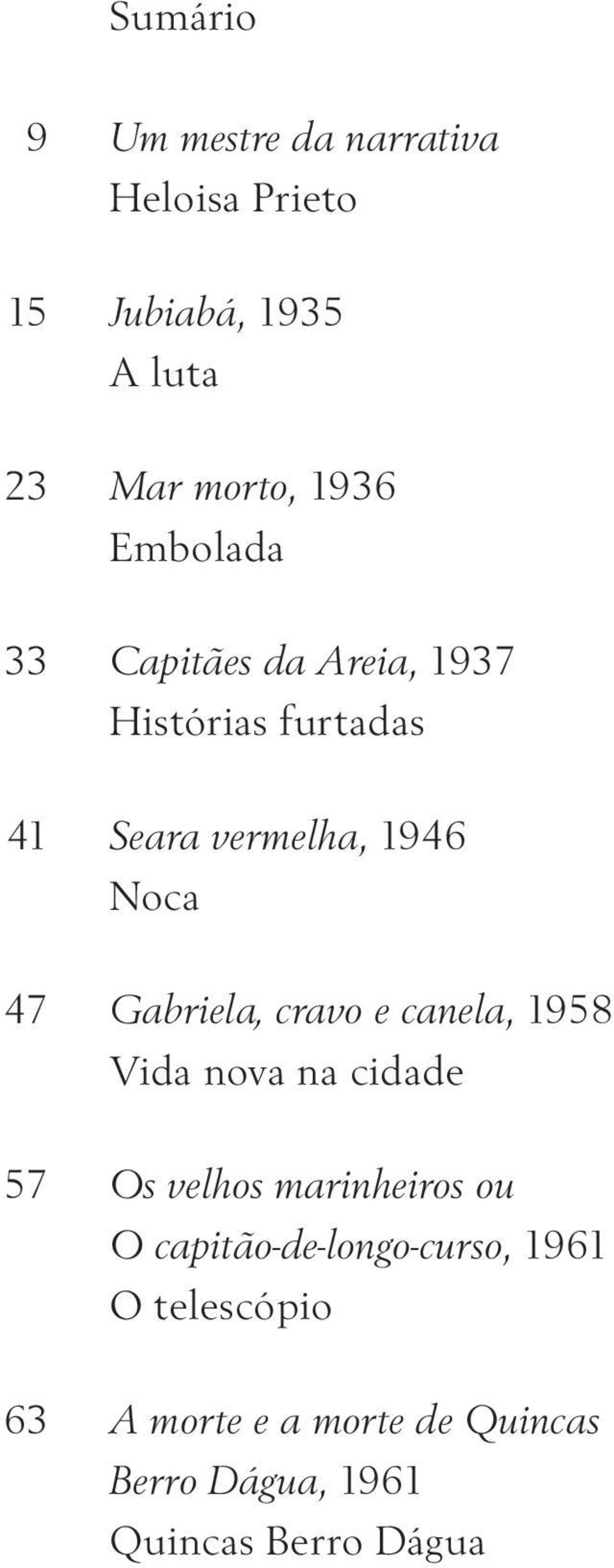 Gabriela, cravo e canela, 1958 Vida nova na cidade 57 Os velhos marinheiros ou O