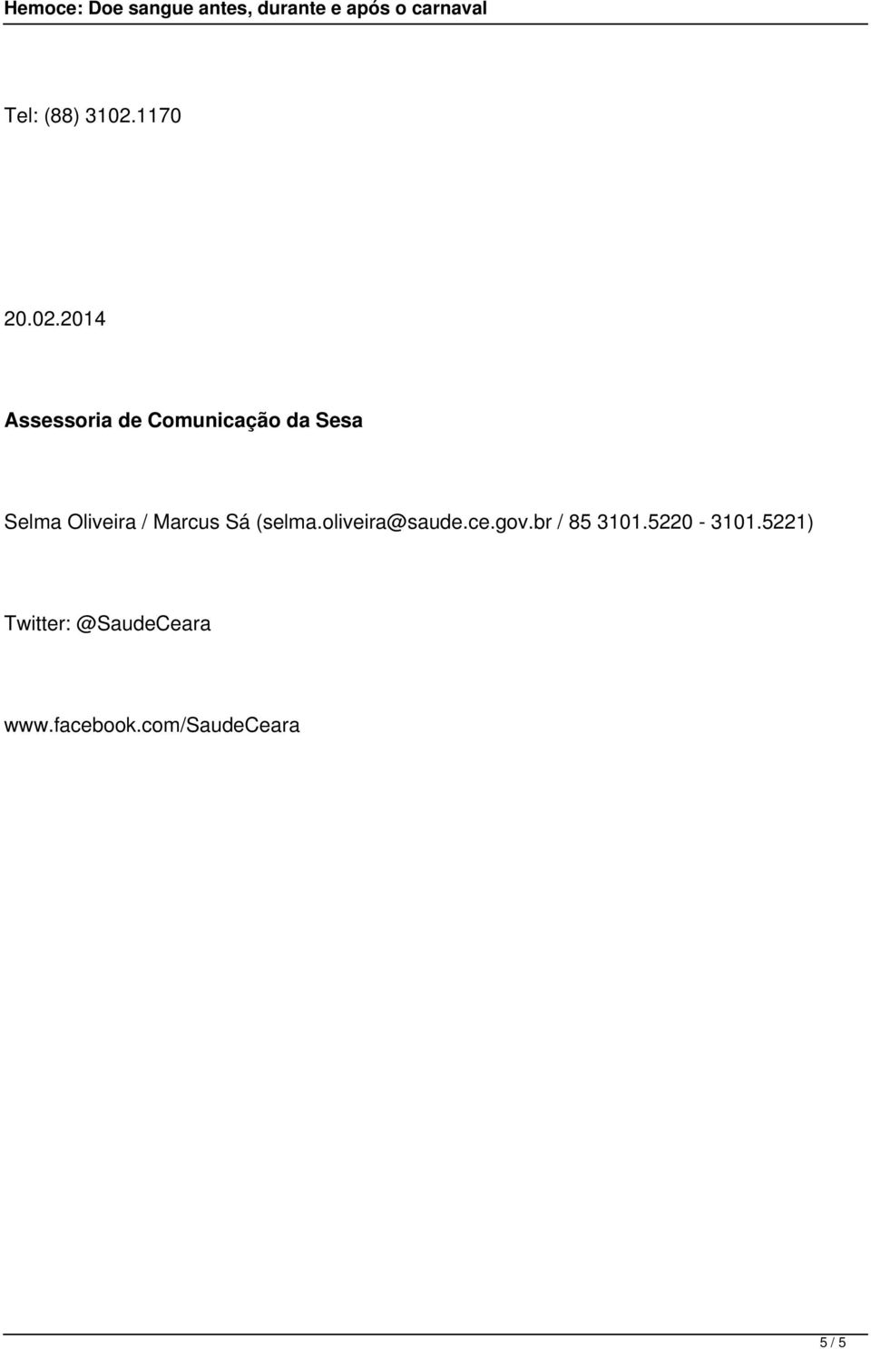 2014 Assessoria de Comunicação da Sesa Selma