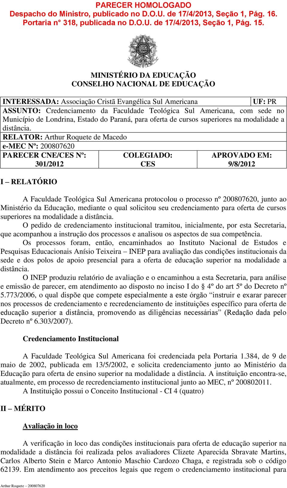 de Londrina, Estado do Paraná, para oferta de cursos superiores na modalidade a distância.