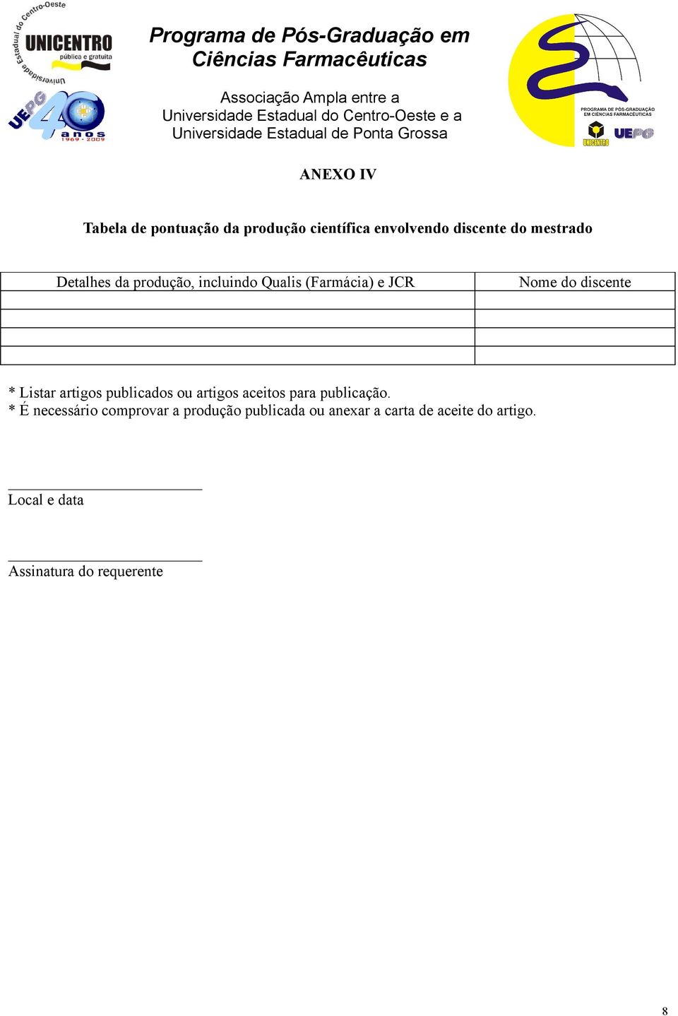 artigos publicados ou artigos aceitos para publicação.