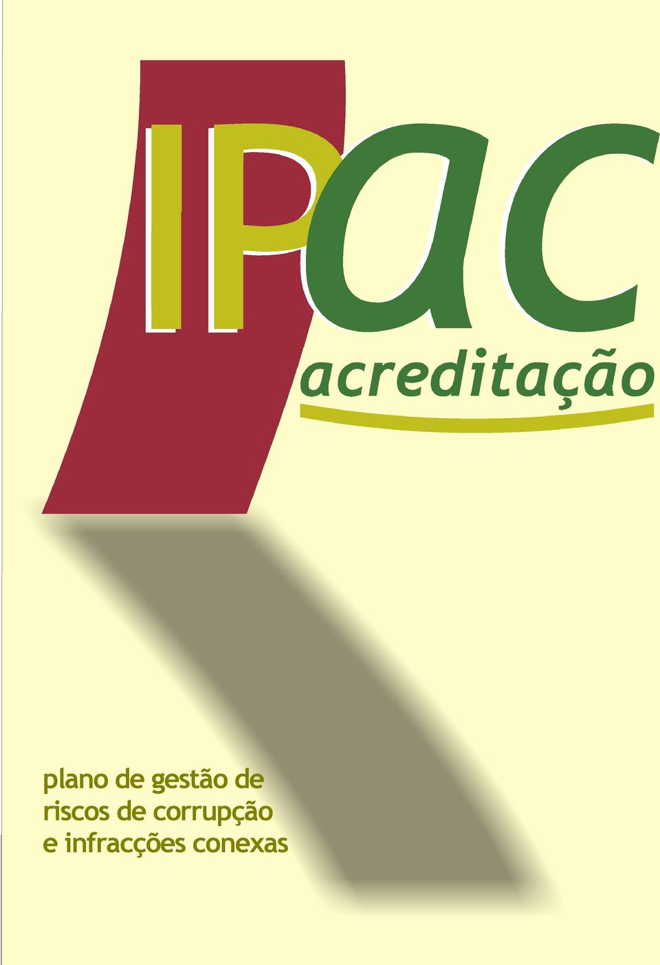 212 948 201 Fax +351.212 948 202 acredita@ipac.pt www.