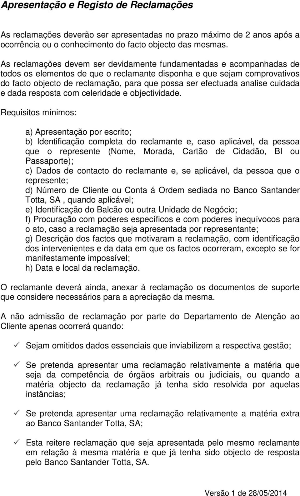 efectuada analise cuidada e dada resposta com celeridade e objectividade.