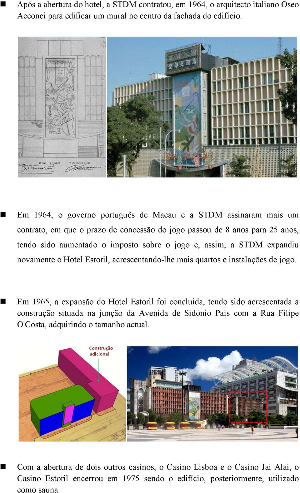 STDM expandiu novamente o Hotel Estoril, acrescentando-lhe mais quartos e instalações de jogo.