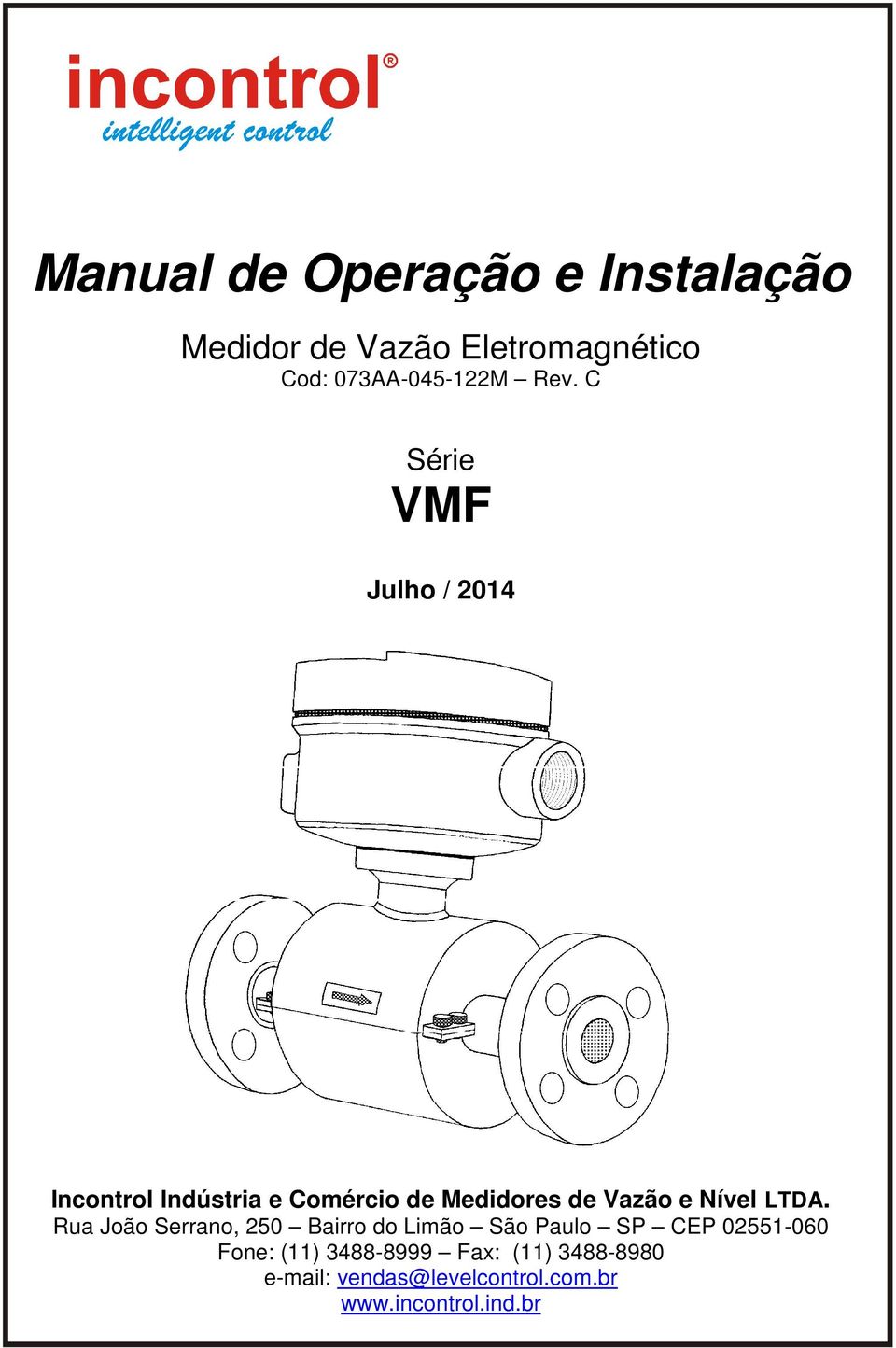 C Série VMF Julho / 2014 Indústria e Comércio de Medidores de Vazão e Nível LTDA.