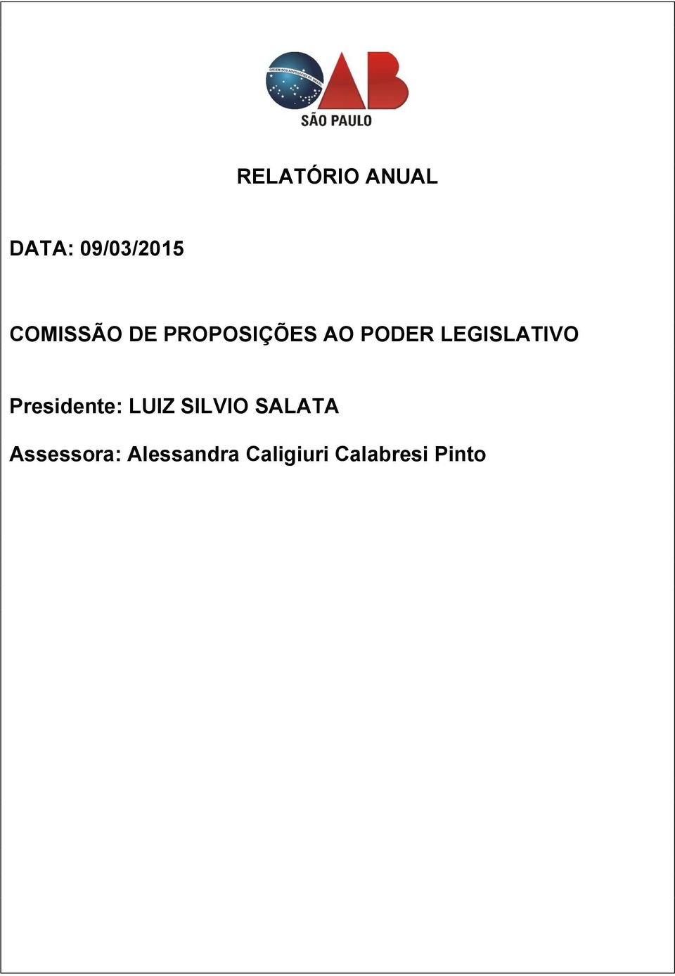 LEGISLATIVO Presidente: LUIZ SILVIO
