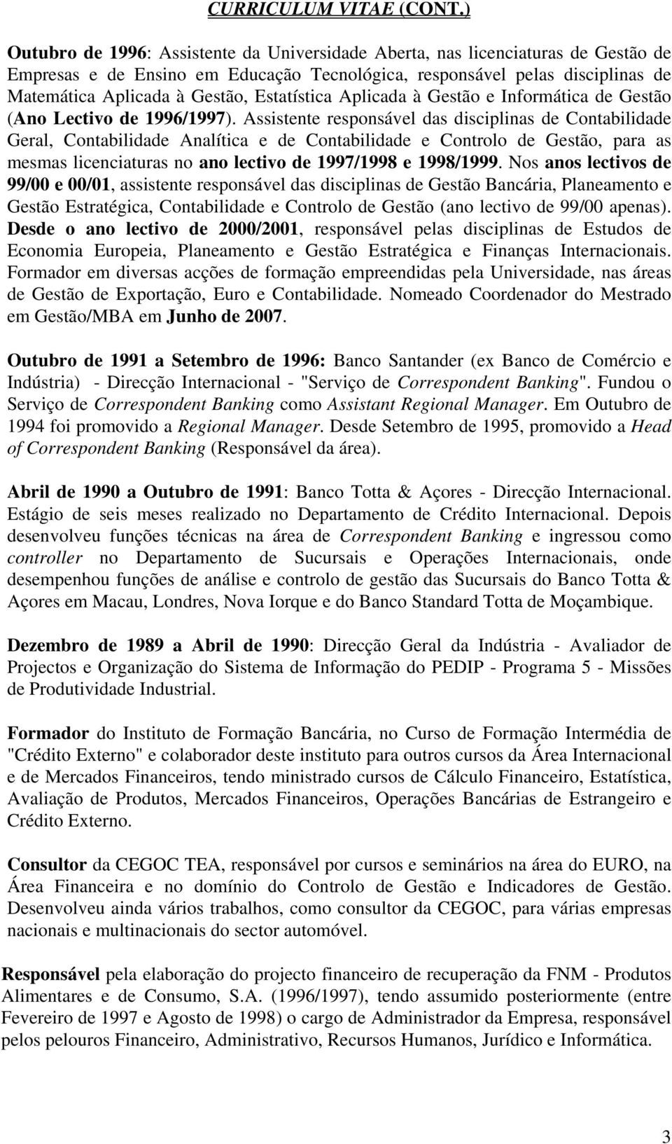 Estatística Aplicada à Gestão e Informática de Gestão (Ano Lectivo de 1996/1997).