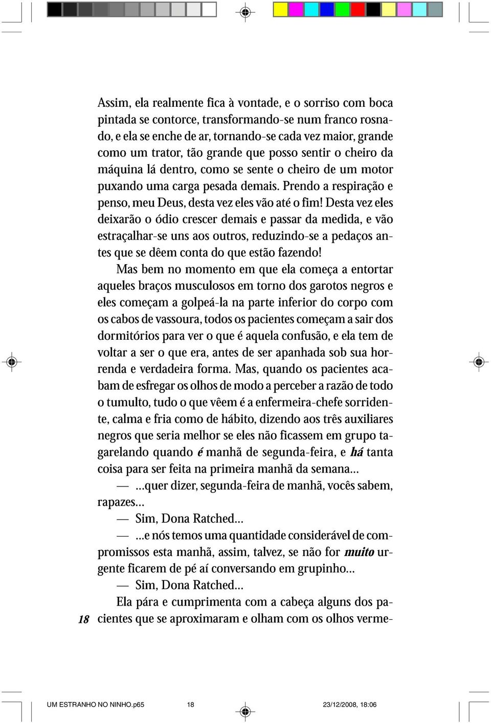 n- ls Ms brçs bm n musculss mmnt m m trn l ds ç grts ngrs ntrtr ls çm glpá-l n prt infrir d crp drmitóris s cbs vssur, vr tds s é l pcints cnfusã, çm l sir tm ds vltr sr r, nts sr pnhd sb su hrrnd bm