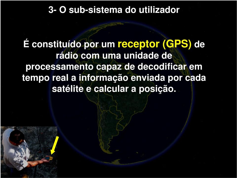 processamento capaz de decodificar em tempo real a