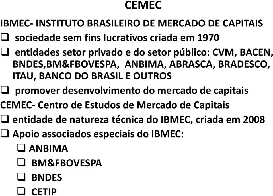 BRASIL E OUTROS promover desenvolvimento do mercado de capitais CEMEC- Centro de Estudos de Mercado de Capitais