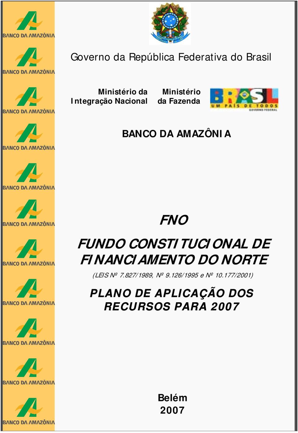 CONSTITUCIONAL DE FINANCIAMENTO DO NORTE (LEIS Nº 7.827/1989, Nº 9.