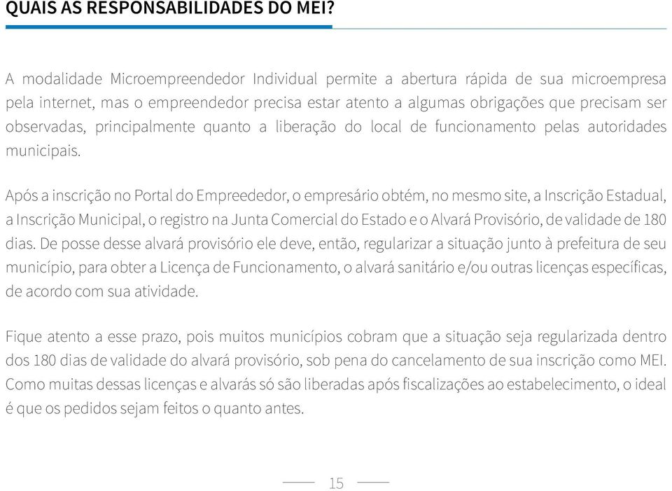 principalmente quanto a liberação do local de funcionamento pelas autoridades municipais.