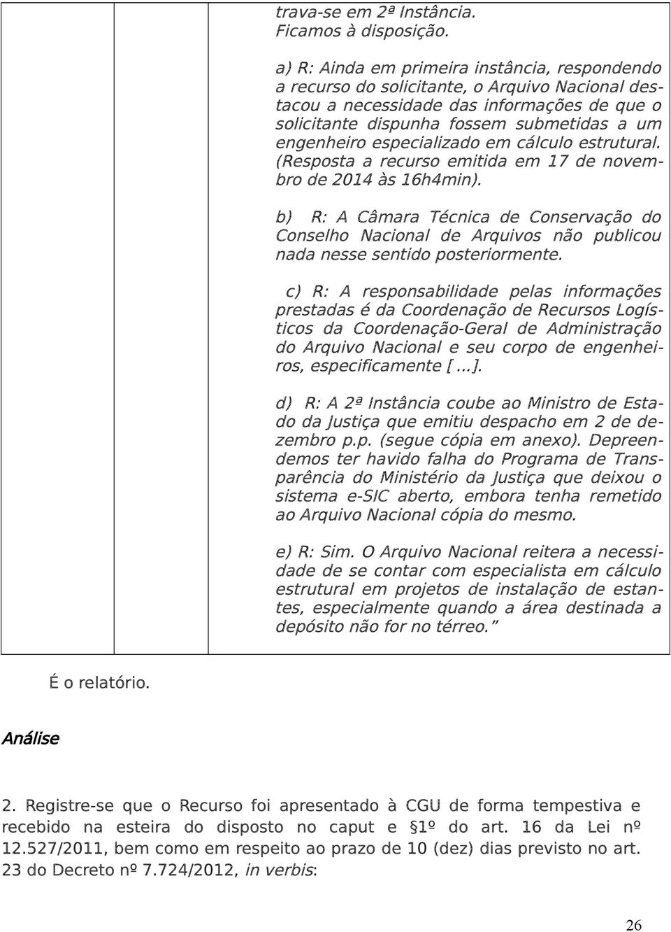 especializado em cálculo estrutural. (Resposta a recurso emitida em 17 de novembro de 2014 às 16h4min).