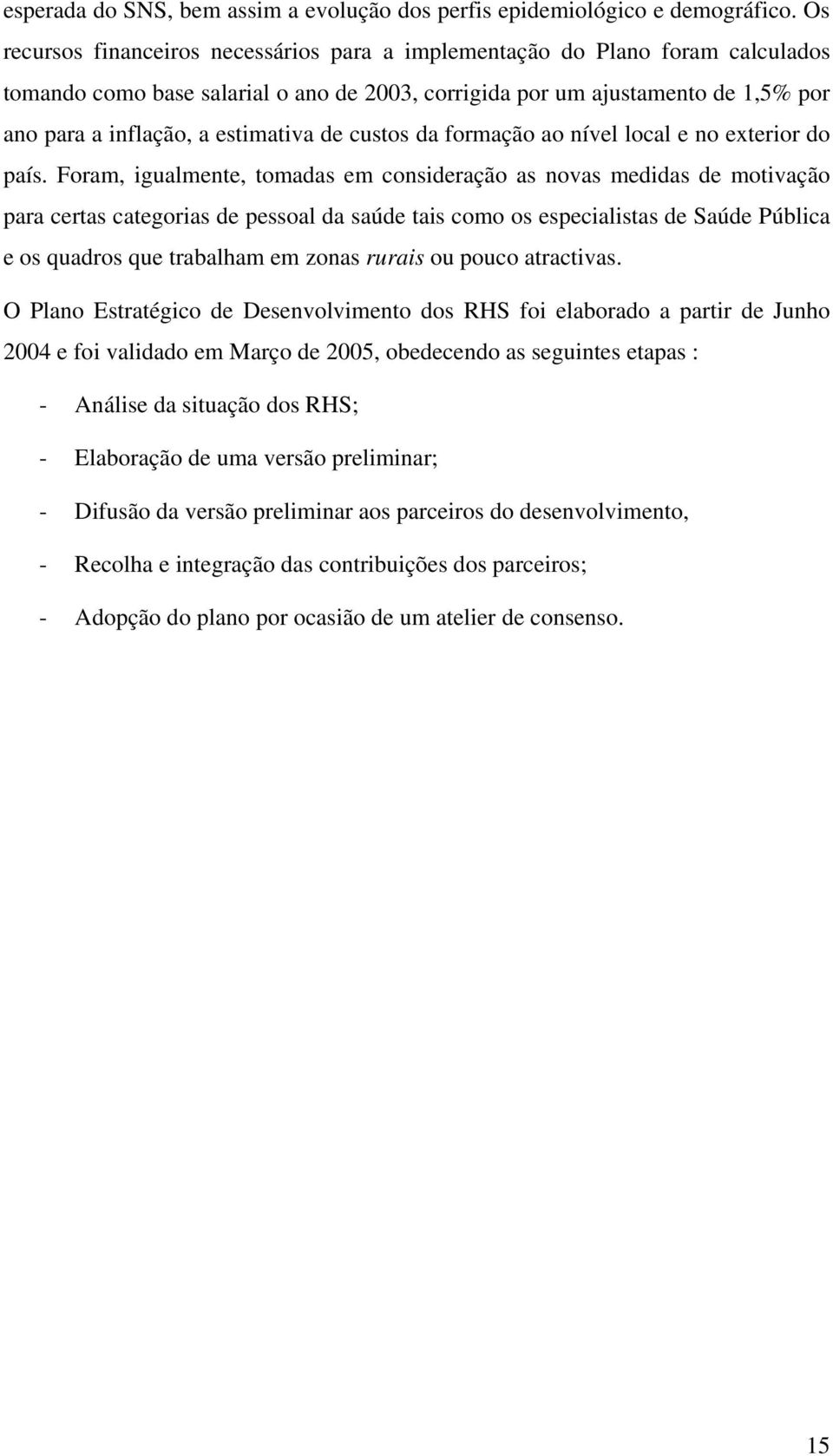 de custos da formação ao nível local e no exterior do país.