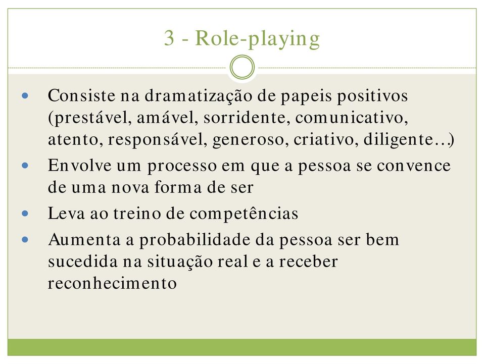 processo em que a pessoa se convence de uma nova forma de ser Leva ao treino de