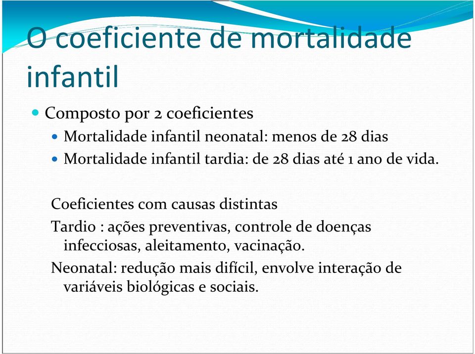 Coeficientes com causas distintas Tardio : ações preventivas, controle de doenças