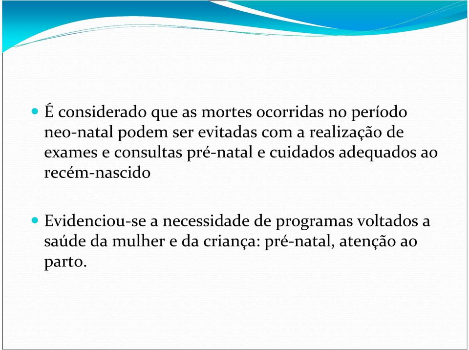 adequados ao recém-nascido Evidenciou-se a necessidade de programas