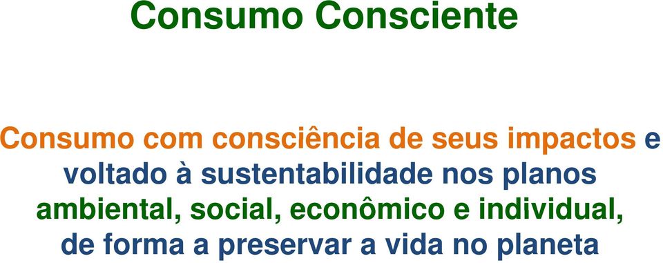 nos planos ambiental, social, econômico e