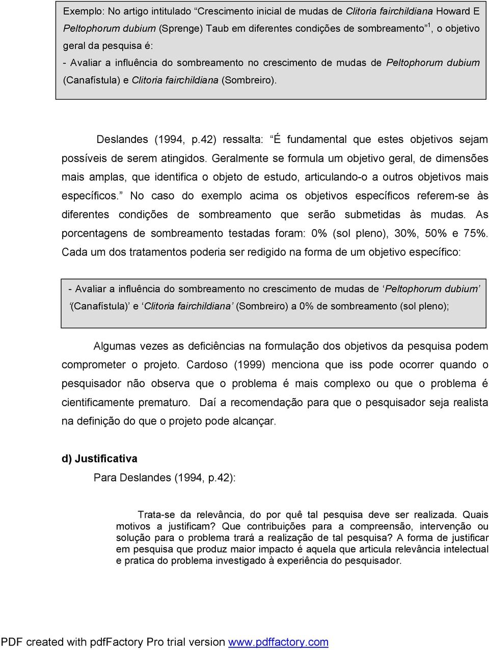 42) ressalta: É fundamental que estes objetivos sejam possíveis de serem atingidos.