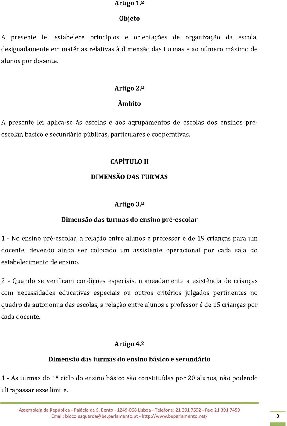 CAPÍTULO II DIMENSÃO DAS TURMAS Artigo 3.