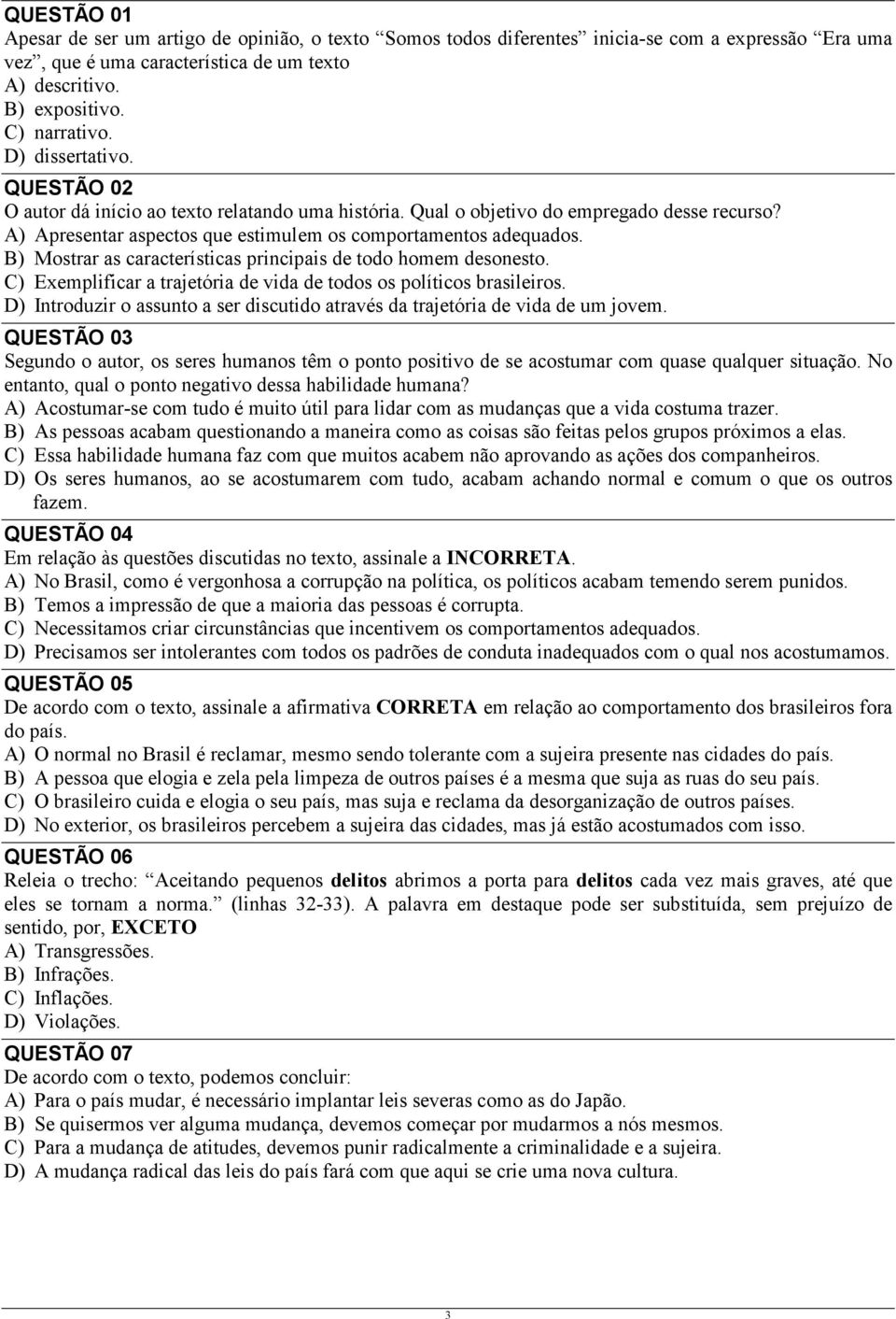 B) Mostrar as características principais de todo homem desonesto. C) Exemplificar a trajetória de vida de todos os políticos brasileiros.