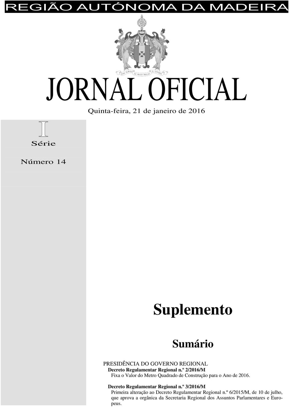 º 2/2016/M Fixa o Valor do Metro Quadrado de Construção para o Ano de 2016. Decreto Regulamentar Regional n.