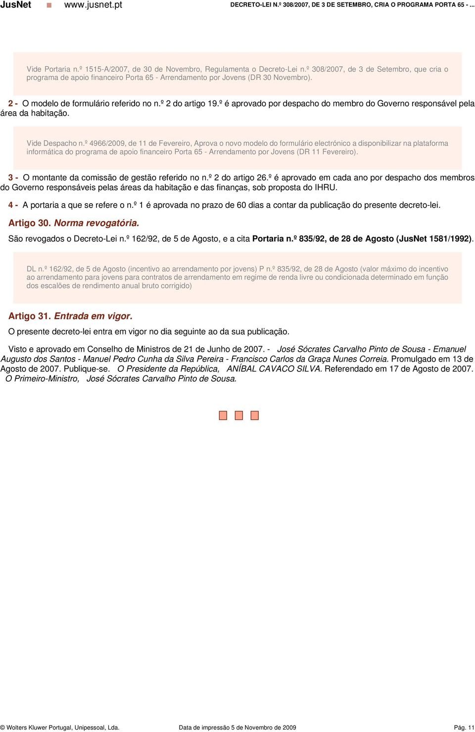 Fevereiro). 3 - O montante da comissão de gestão referido no n.º 2 do artigo 26.