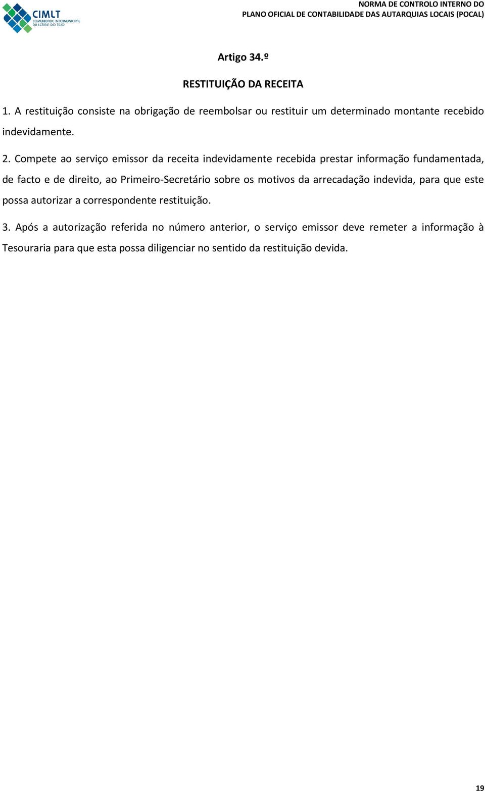 Compete ao serviço emissor da receita indevidamente recebida prestar informação fundamentada, de facto e de direito, ao Primeiro-Secretário