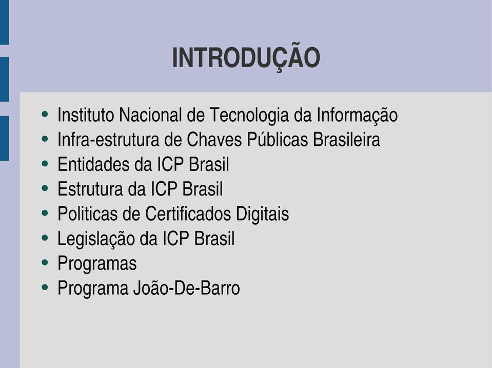 ICP Brasil Estrutura da ICP Brasil Politicas de Certificados