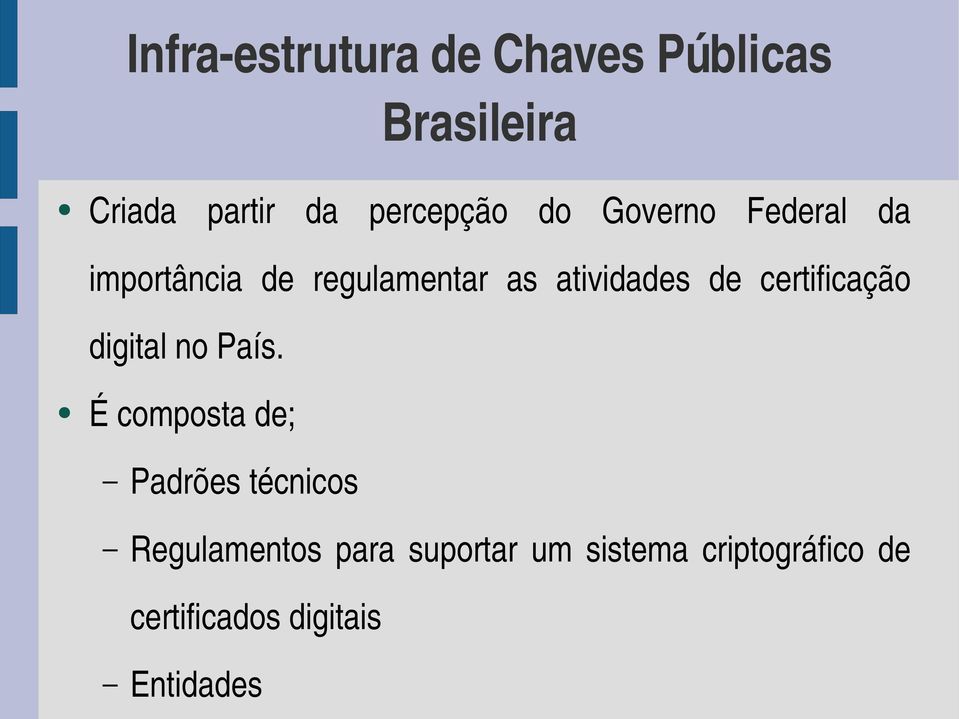 atividades de certificação digital no País.