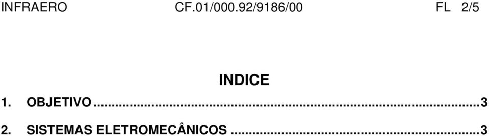 INDICE 1. OBJETIVO... 3 2.