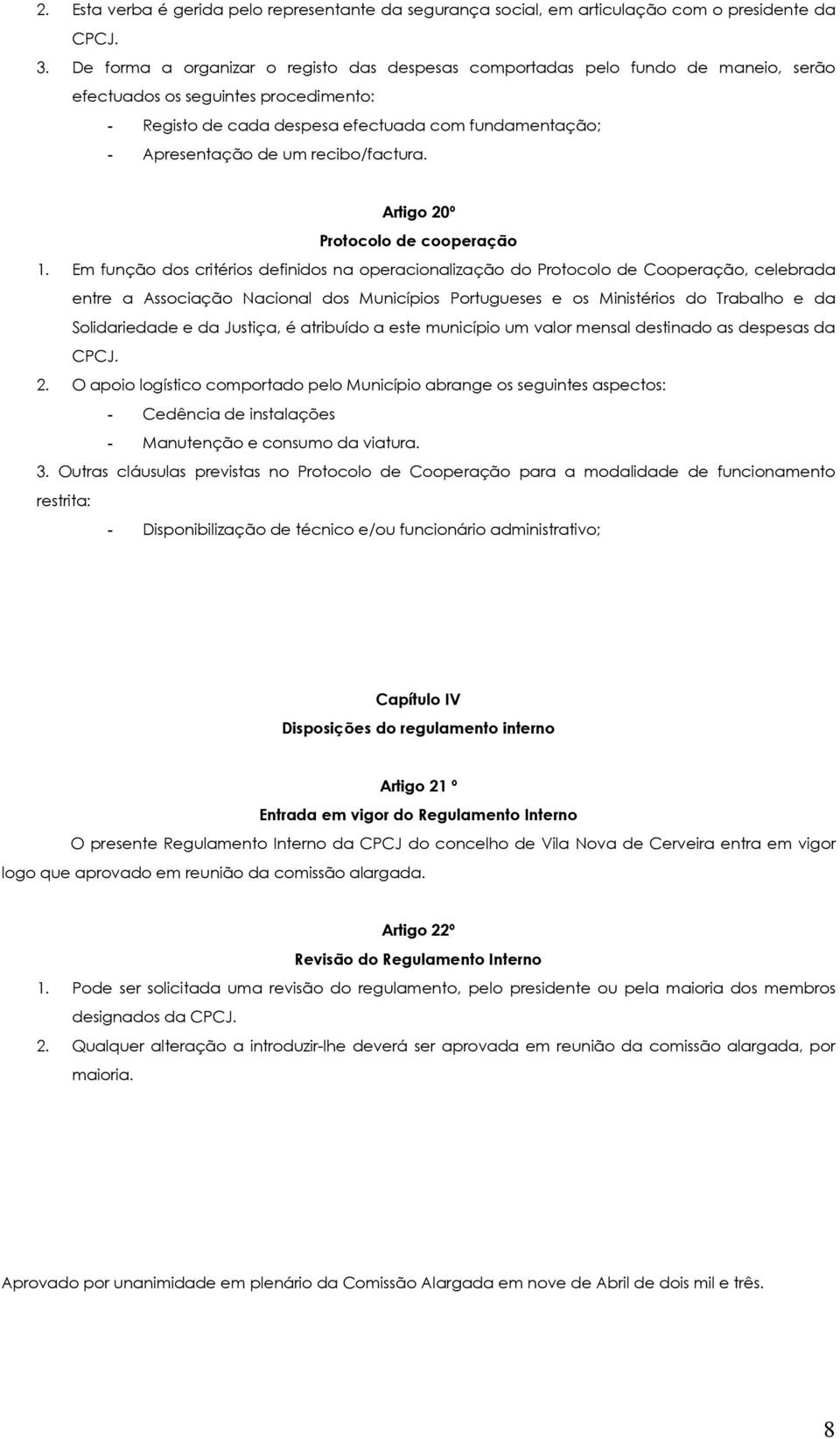 recibo/factura. Artigo 20º Protocolo de cooperação 1.