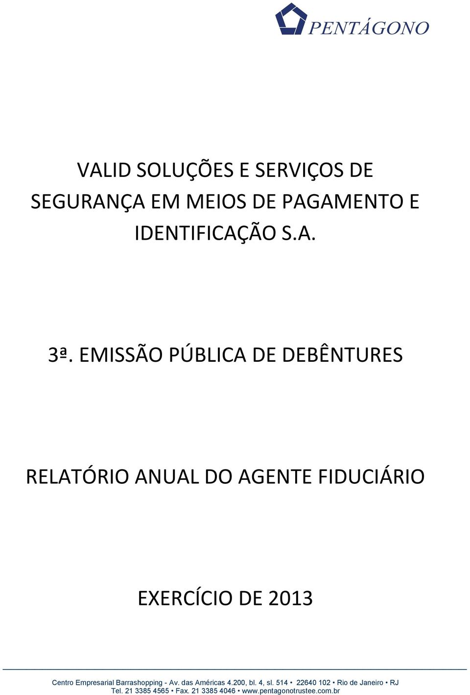 EMISSÃO PÚBLICA DE DEBÊNTURES RELATÓRIO