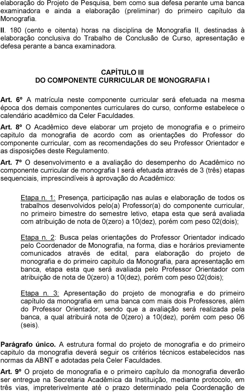 CAPÍTULO III DO COMPONENTE CURRICULAR DE MONOGRAFIA I Art.