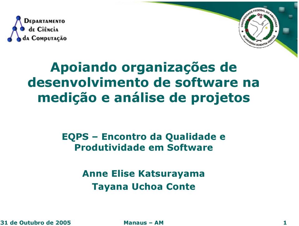 Qualidade e Produtividade em Software Anne Elise