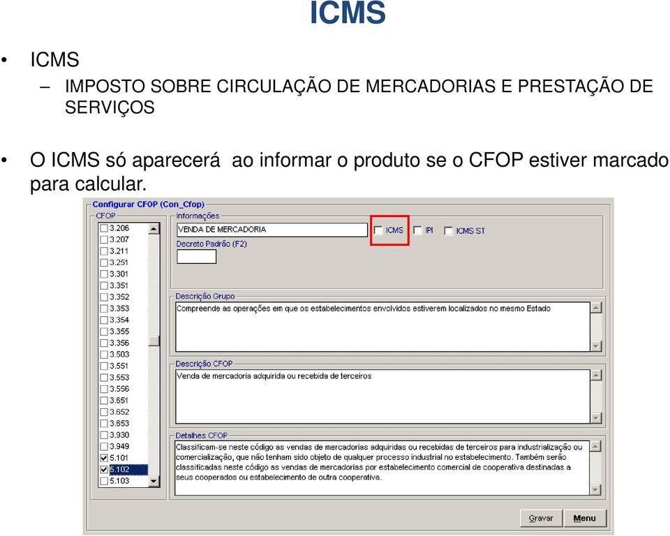 ICMS só aparecerá ao informar o