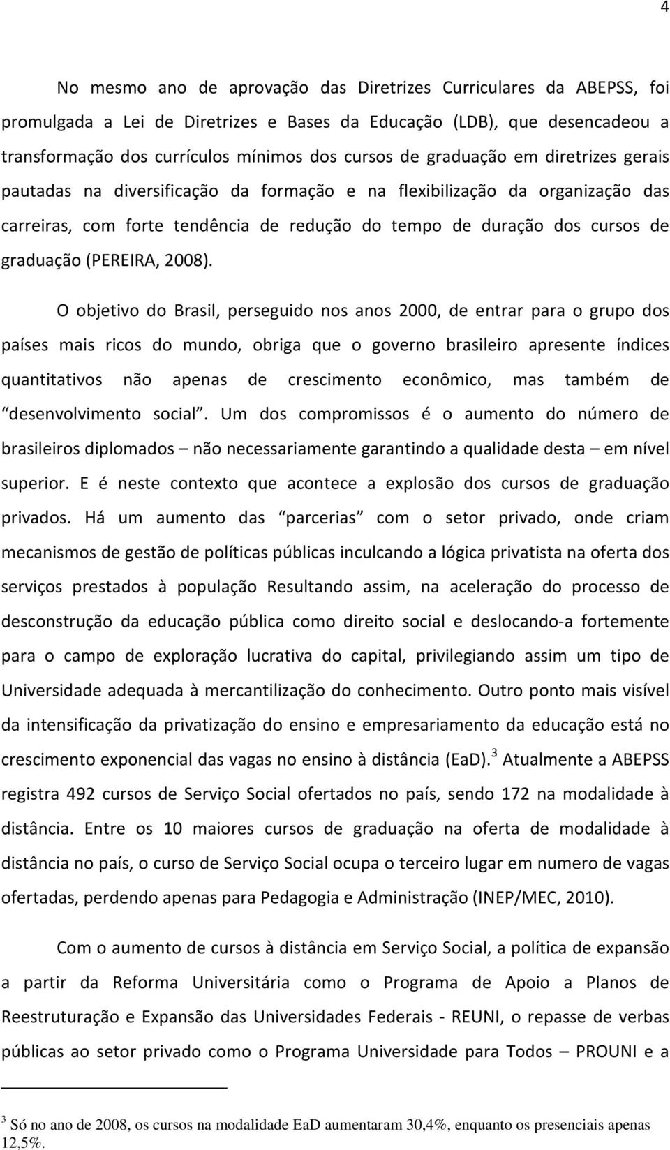 (PEREIRA, 2008).