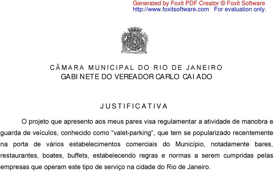 estabelecimentos comerciais do Município, notadamente bares, restaurantes, boates, buffets, estabelecendo