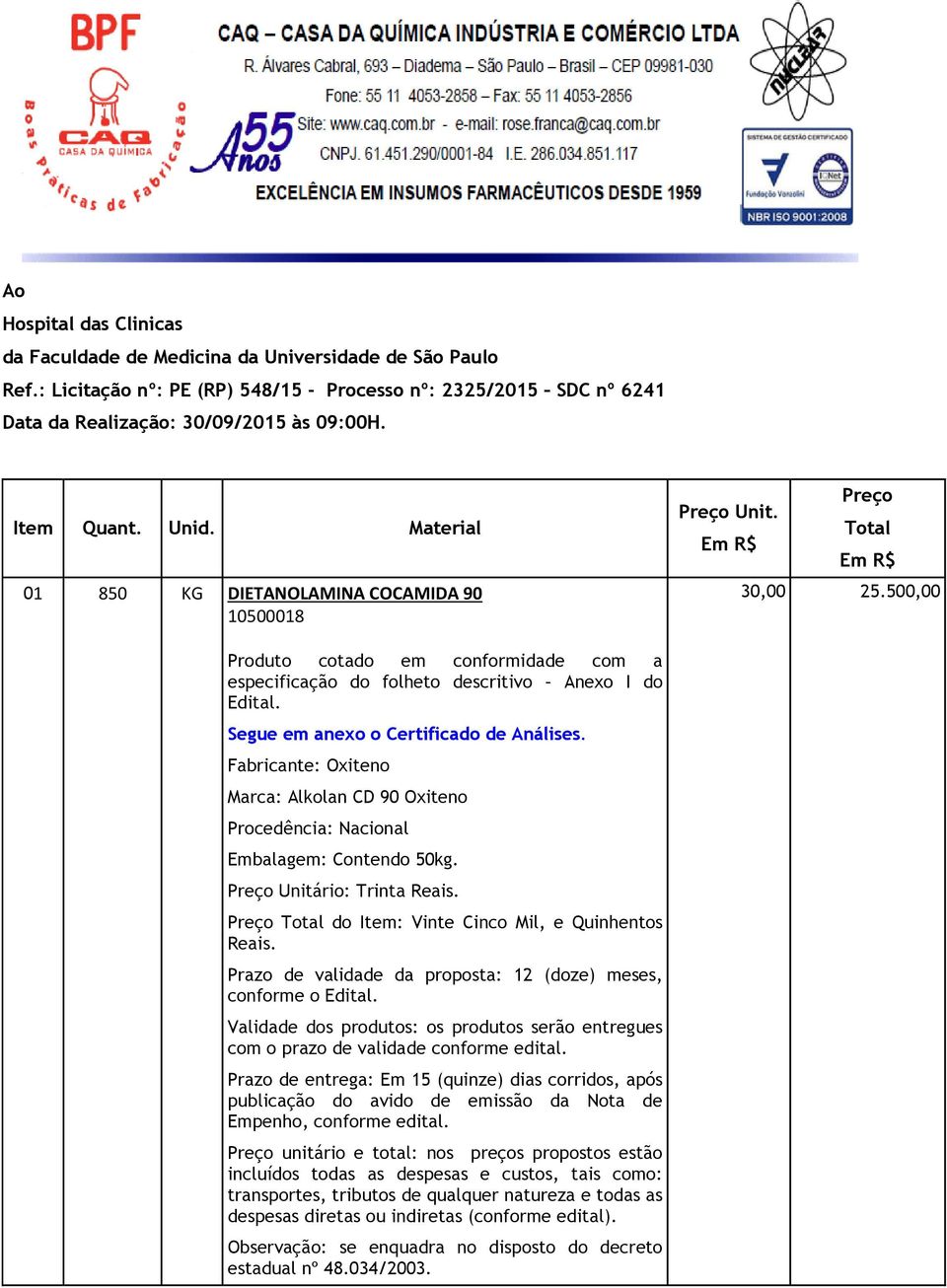 Procedência: Nacional Embalagem: Contendo 50kg.